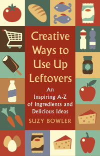 Cover image: Creative Ways to Use Up Leftovers 9781472140548
