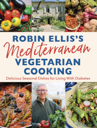Cover image: Robin Ellis's Mediterranean Vegetarian Cooking 9781472143143