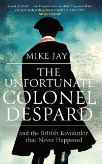 Cover image: The Unfortunate Colonel Despard 9781472144072