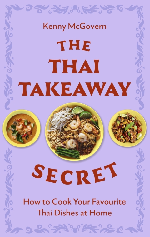 The Thai Takeaway Secret: How to Cook Your Favourite Fakeaway Dishes at Home - FULL INSTANT DOWNLOAD | PDF DOCX EPUB
