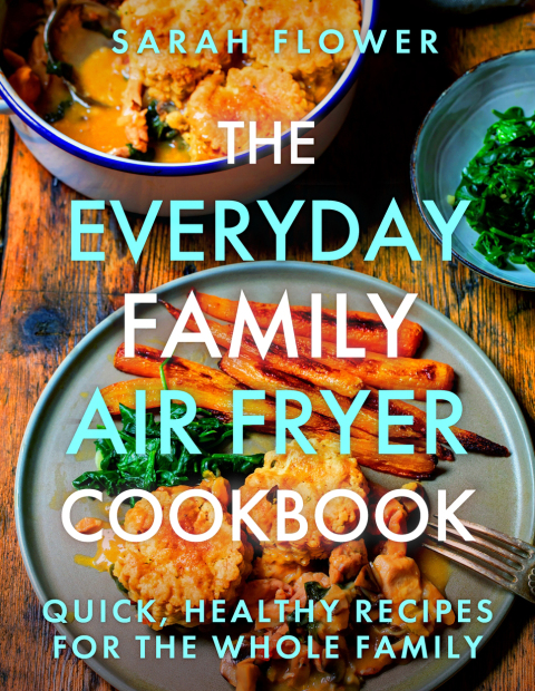 The Everyday Family Air Fryer Cookbook: Delicious, quick and easy recipes for busy families using UK measurements - FULL INSTANT DOWNLOAD | PDF DOCX EPUB