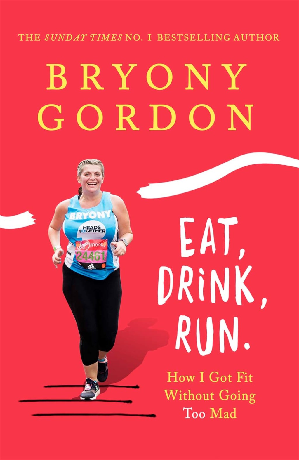 Eat, Drink, Run. How I Got Fit Without Going Too Mad