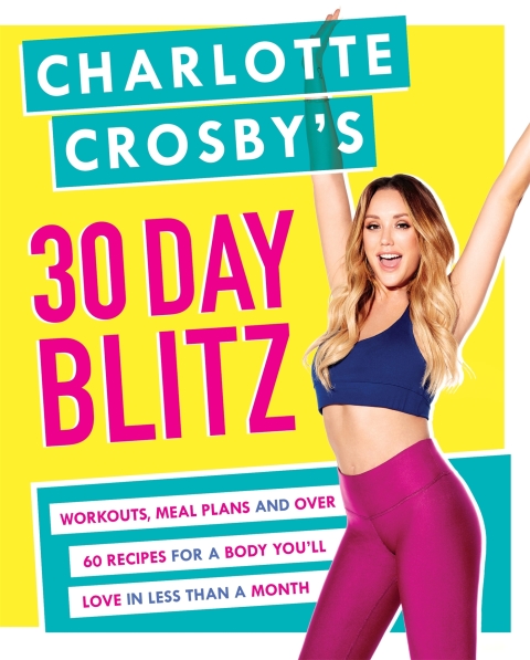 Charlotte Crosby's 30-Day Blitz: Workouts, Tips and Recipes for a Body You'll Love in Less than a Month - FULL INSTANT DOWNLOAD | PDF DOCX EPUB
