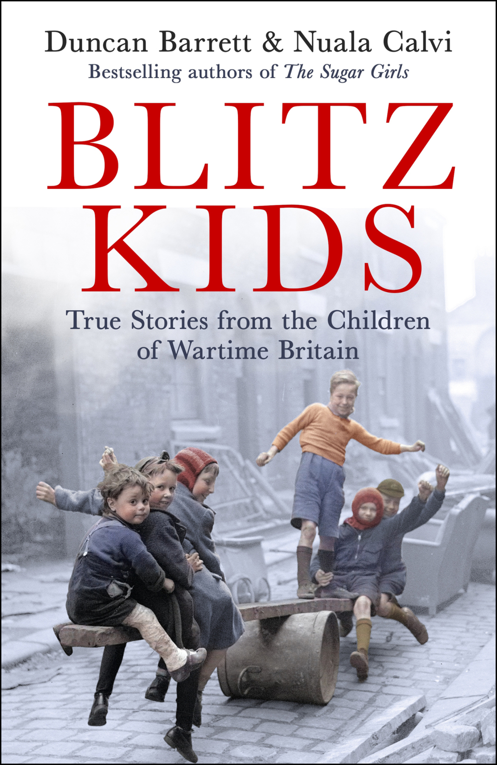 Blitz Kids True Stories from the Children of Wartime Britain to commemorate the 80th anniversary of VE Day