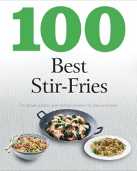 Imagen de portada: 100 Best Stir-Fries 9781445461960