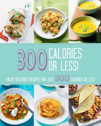 Omslagafbeelding: 300 Calories or Less! 9781445498645