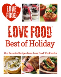 Cover image: Love Food Best of Holiday: Our Favorite Recipes from Love Food Cookbooks