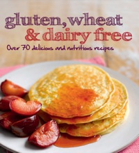 Imagen de portada: Gluten, Wheat & Dairy Free 9781445458830