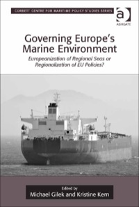 Cover image: Governing Europe's Marine Environment: Europeanization of Regional Seas or Regionalization of EU Policies? 1st edition 9781409447276