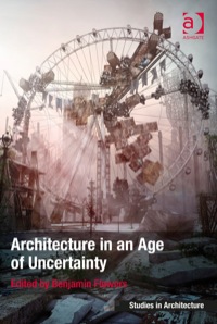 Cover image: Architecture in an Age of Uncertainty 9781409445753
