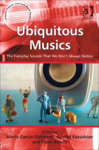 Cover image: Ubiquitous Musics: The Everyday Sounds That We Don't Always Notice 9781409451334