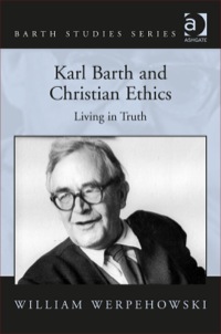 Cover image: Karl Barth and Christian Ethics: Living in Truth 9781409438755