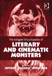 Cover image: The Ashgate Encyclopedia of Literary and Cinematic Monsters 9781409425625