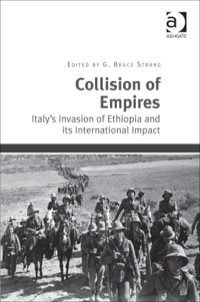 صورة الغلاف: Collision of Empires: Italy's Invasion of Ethiopia and its International Impact 9781409430094