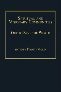 Cover image: Spiritual and Visionary Communities: Out to Save the World 9781409439028