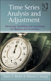 Cover image: Time Series Analysis and Adjustment: Measuring, Modelling and Forecasting for Business and Economics 9781409441922