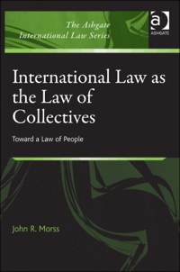Cover image: International Law as the Law of Collectives: Toward a Law of People 9781409446477