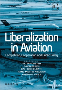 Cover image: Liberalization in Aviation: Competition, Cooperation and Public Policy 9781409450900