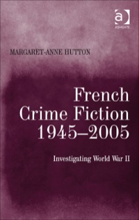 Cover image: French Crime Fiction, 1945–2005: Investigating World War II 9780754668695