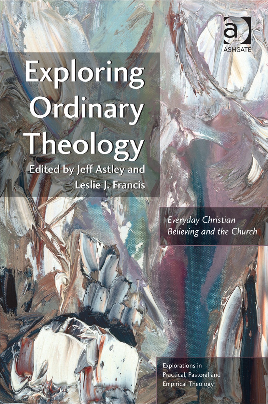 Exploring Ordinary Theology: Everyday Christian Believing and the Church