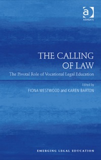 Cover image: The Calling of Law: The Pivotal Role of Vocational Legal Education 9781409455547