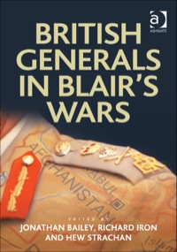 Cover image: British Generals in Blair's Wars 9781409437352