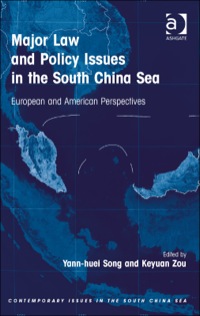 Omslagafbeelding: Major Law and Policy Issues in the South China Sea: European and American Perspectives 9781409455943
