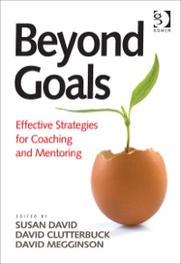 Cover image: Beyond Goals: Effective Strategies for Coaching and Mentoring 9781409418511