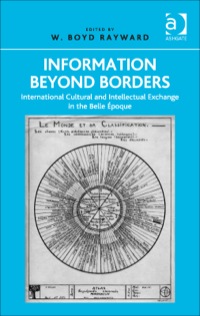 Omslagafbeelding: Information Beyond Borders: International Cultural and Intellectual Exchange in the Belle Époque 9781409442257