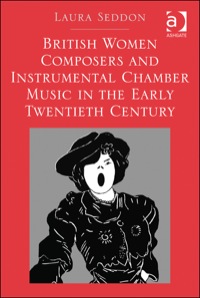 Cover image: British Women Composers and Instrumental Chamber Music in the Early Twentieth Century 9781409439455