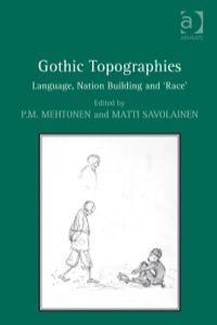 Cover image: Gothic Topographies: Language, Nation Building and ‘Race’ 9781409451662
