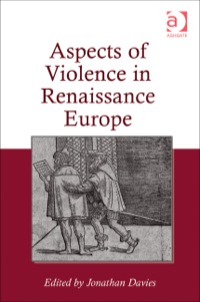 Cover image: Aspects of Violence in Renaissance Europe 9781409433415