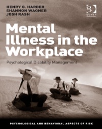 Cover image: Mental Illness in the Workplace: Psychological Disability Management 9781409445494