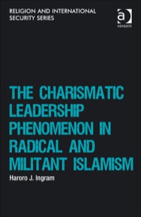 Cover image: The Charismatic Leadership Phenomenon in Radical and Militant Islamism 9781409449843