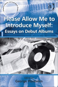 Cover image: Please Allow Me to Introduce Myself: Essays on Debut Albums 9781409441762