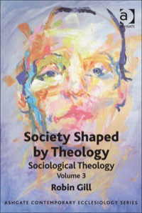 Titelbild: Society Shaped by Theology: Sociological Theology Volume 3 9781409426011