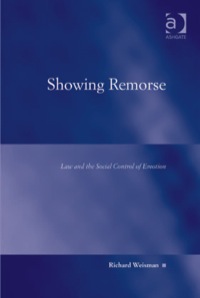 Cover image: Showing Remorse: Law and the Social Control of Emotion 9780754673989