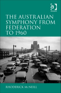 Cover image: The Australian Symphony from Federation to 1960 9781409441243