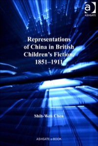 Cover image: Representations of China in British Children's Fiction, 1851-1911 9781409447351