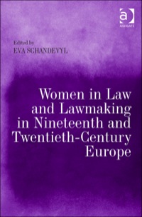 Cover image: Women in Law and Lawmaking in Nineteenth and Twentieth-Century Europe 9781409448730