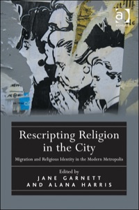 Cover image: Rescripting Religion in the City: Migration and Religious Identity in the Modern Metropolis 9781409437741