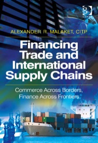 Cover image: Financing Trade and International Supply Chains: Commerce Across Borders, Finance Across Frontiers 9781409454601