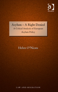 Cover image: Asylum - A Right Denied: A Critical Analysis of European Asylum Policy 9781409404095
