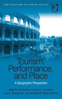 Cover image: Tourism, Performance, and Place: A Geographic Perspective 9781409436133