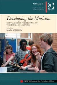 Cover image: Developing the Musician: Contemporary Perspectives on Teaching and Learning 9781409450177