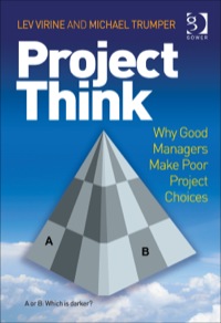 Cover image: ProjectThink: Why Good Managers Make Poor Project Choices 9781409454984