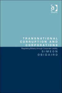 Cover image: Transnational Corruption and Corporations: Regulating Bribery through Corporate Liability 9781409455202