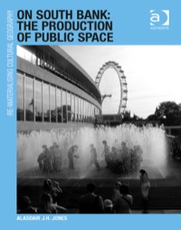 صورة الغلاف: On South Bank: The Production of Public Space 9781409440031
