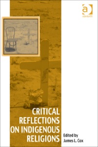 Cover image: Critical Reflections on Indigenous Religions 9781409445005