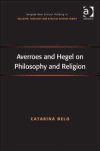 Cover image: Averroes and Hegel on Philosophy and Religion 9781409433866
